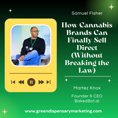 How Cannabis Brands Can Finally Sell Direct (Without Breaking the Law) | Martez Knox & GDM cover