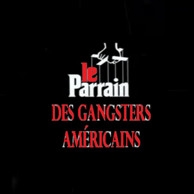 LE PARRAIN DES GANGSTERS AMÉRICAINS cover