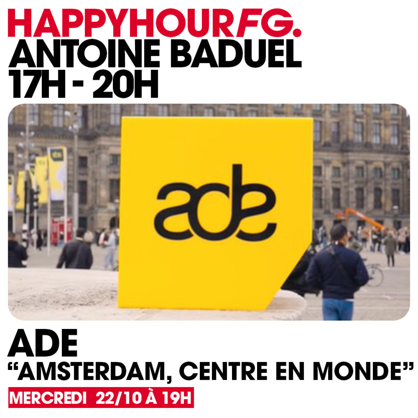 HAPPY HOUR FG AVEC ANTOINE BADUEL. L'INTERVIEW : A.D.E 2025