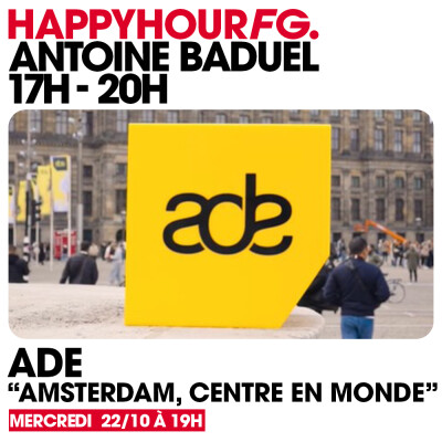 HAPPY HOUR FG AVEC ANTOINE BADUEL. L'INTERVIEW : A.D.E 2025 cover