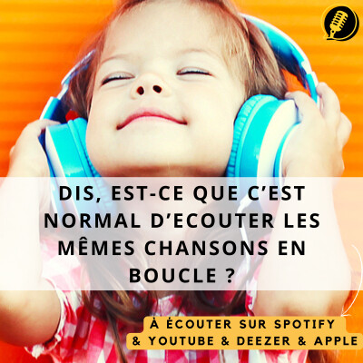 Dis, est-ce que c'est normal d'écouter les mêmes chansons en boucle ? cover