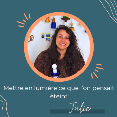 Mettre en lumière ce que l’on pensait éteint - Regards Croisés avec Julie LUCAS cover