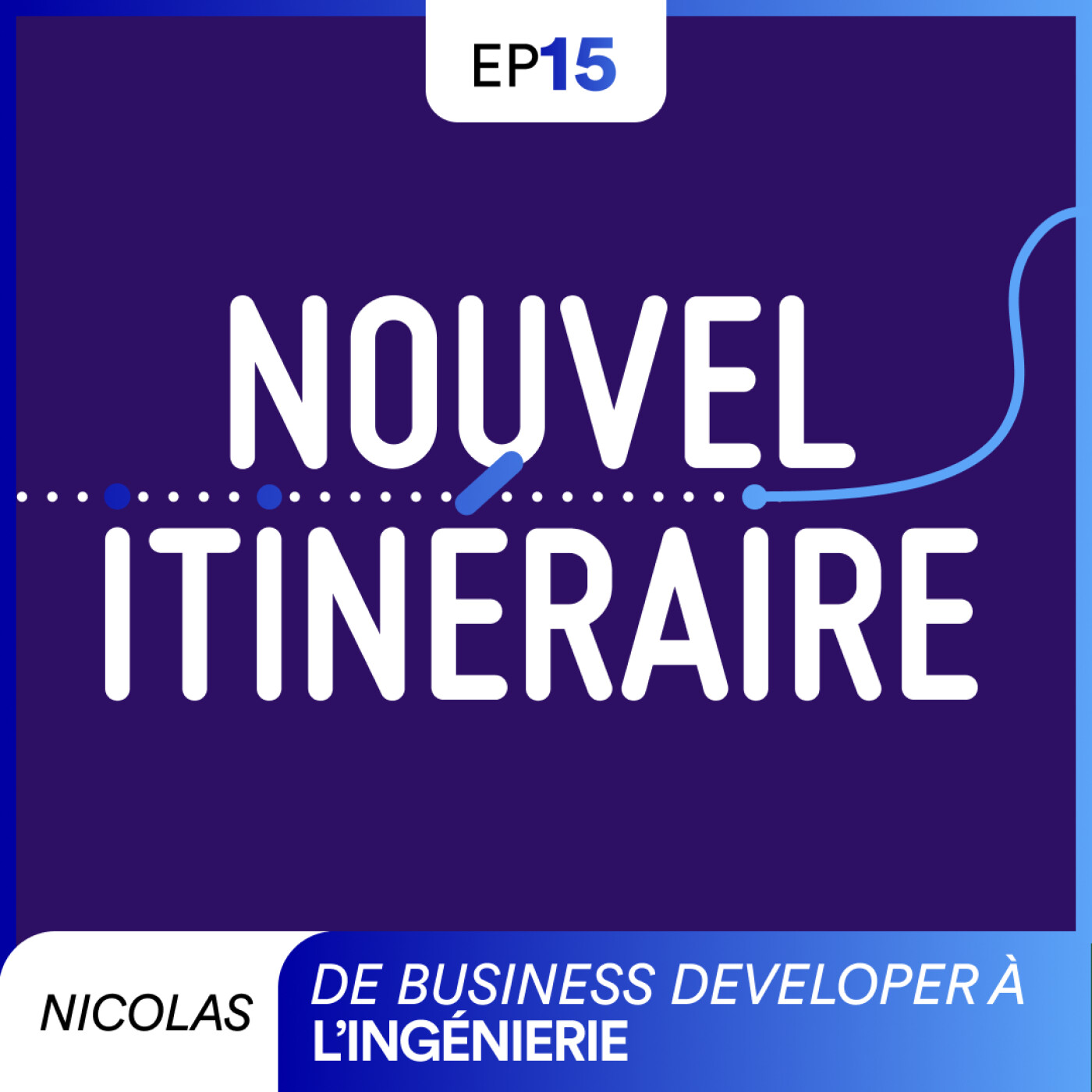 Nouvel itinéraire - Nicolas de business developer à l'ingénierie