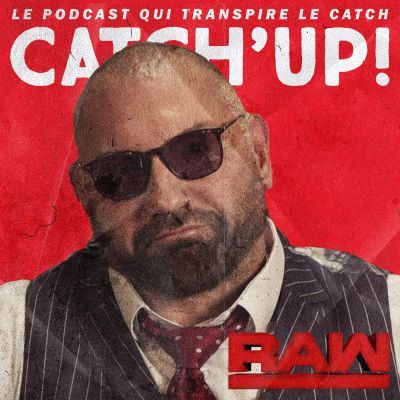 Catch'up! WWE Raw du 18 mars 2019 — Ce que Batista veut... cover