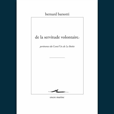 Bernard Barsotti - De la servitude volontaire cover