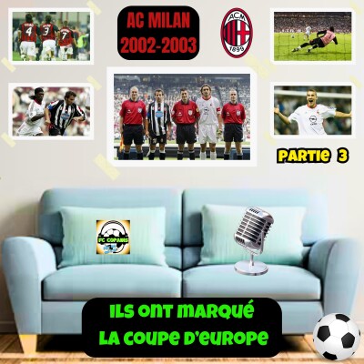Ils ont marqué la Coupe d'Europe - AC Milan 2002-2003 Partie 3 cover