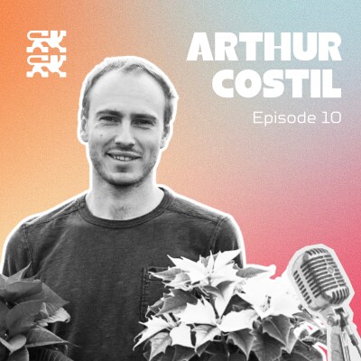 #10 ARTHUR COSTIL - Des fleurs aux followers, ou la réinvention d'une dynastie horticole cover