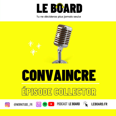 🎤 CONVAINCRE - Episode Collector - Le Board cover