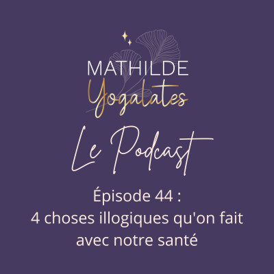44 : 4 choses illogiques qu'on fait avec notre santé cover