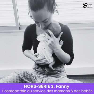 HORS-SÉRIE 2. Fanny • L’ostéopathie au service des mamans & des bébés cover