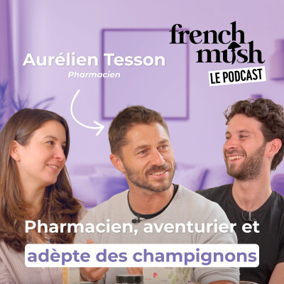 CHAMPIGNONS, KOH LANTA, PHARMACIE | Discussion avec Aurélien Tesson cover