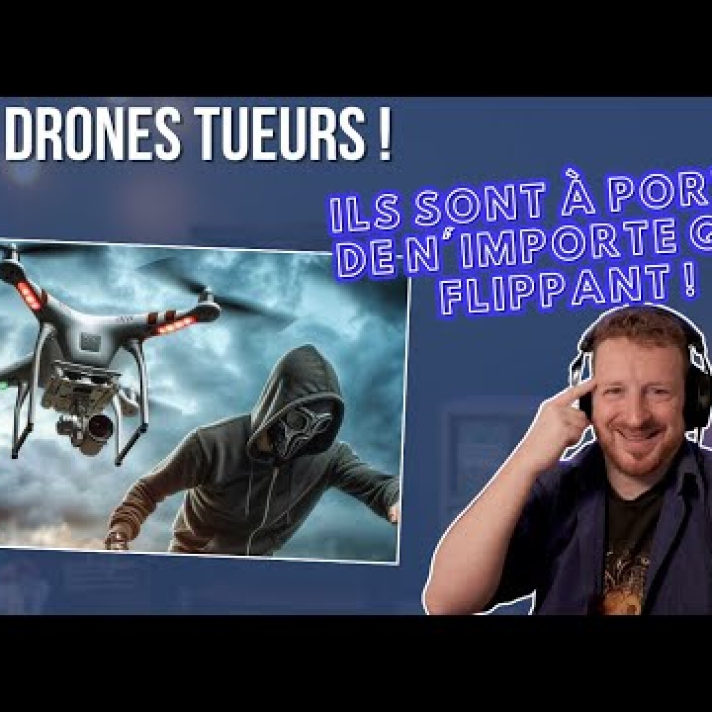 Les drones tueurs ! : Ils sont à portée de n'importe qui. Flippant ! episode artwork