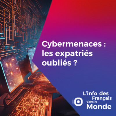 Cybermenaces : les expatriés oubliés ? cover