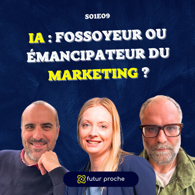 #09 - IA : fossoyeur ou émancipateur du marketing ? cover
