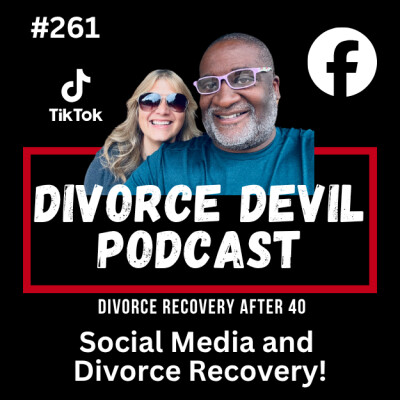 The Perils of Social Media In Divorce Recovery || DD261 || David and Rachel cover