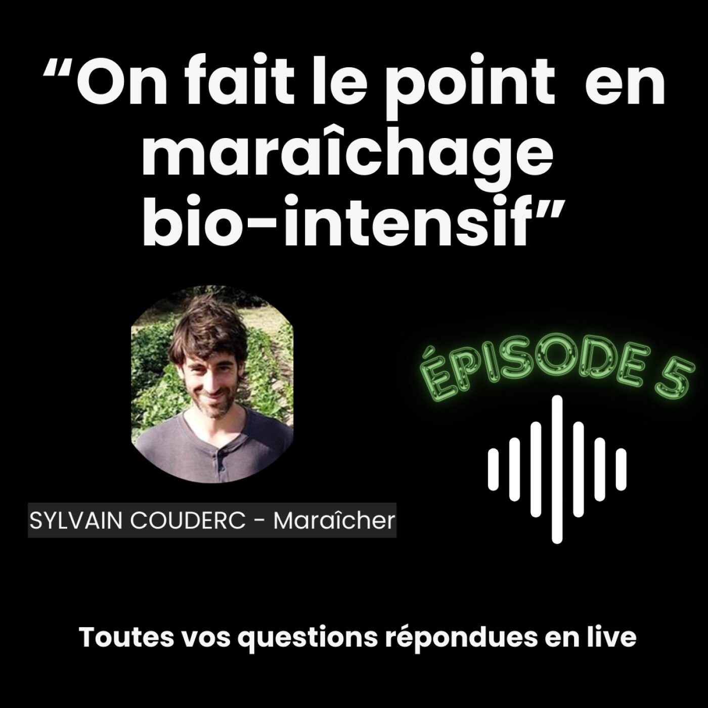 Maraîchage sur Petite Surface : LE PODCAST Épisode 5