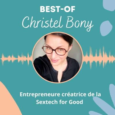 La sexualité positive avec Christel Bony créatrice de la Sextech For Good {BEST OF] cover