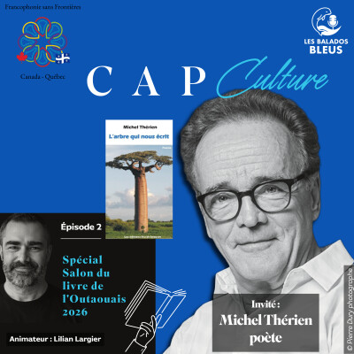 CAP Culture (épisode 2) : conversation avec Michel Thérien (poète franco-ontarien) cover