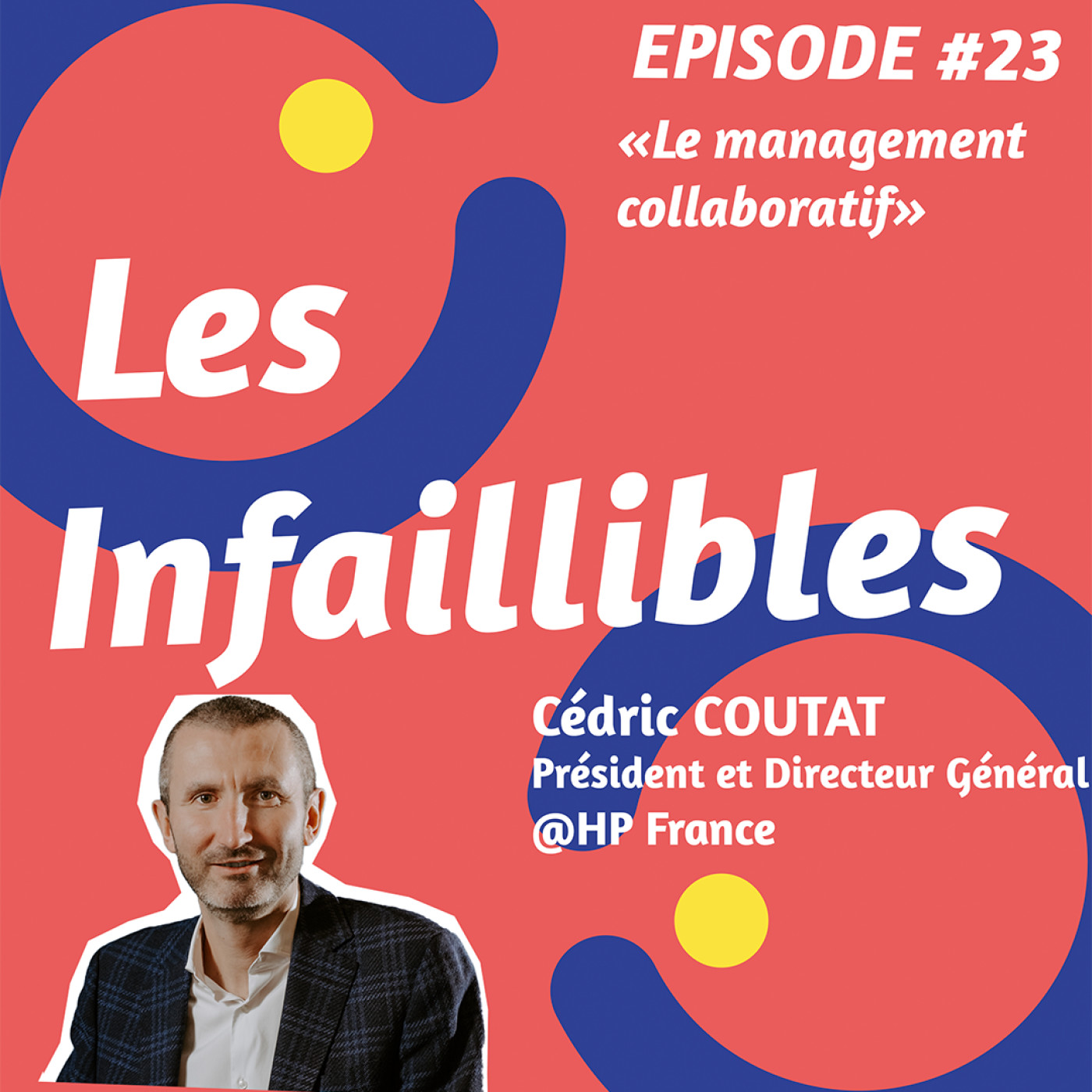Les Infaillibles - le podcast des managers qui se racontent avec authenticité - pour un management qui allie performance et bienveillance