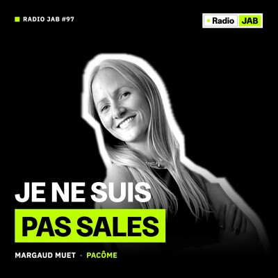 De « je ne suis pas sales » au premier million : le mindset qui a tout changé pour Margaud Muet, CEO de Pacôme | Radio JAB #97 cover