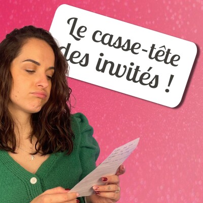 🎙 Les conseils d'Albane – Liste d’invités de mariage : comment s’en sortir sereinement cover