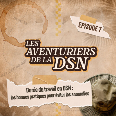 Épisode 7 : Durée du travail en DSN : les bonnes pratiques pour éviter les anomalies cover