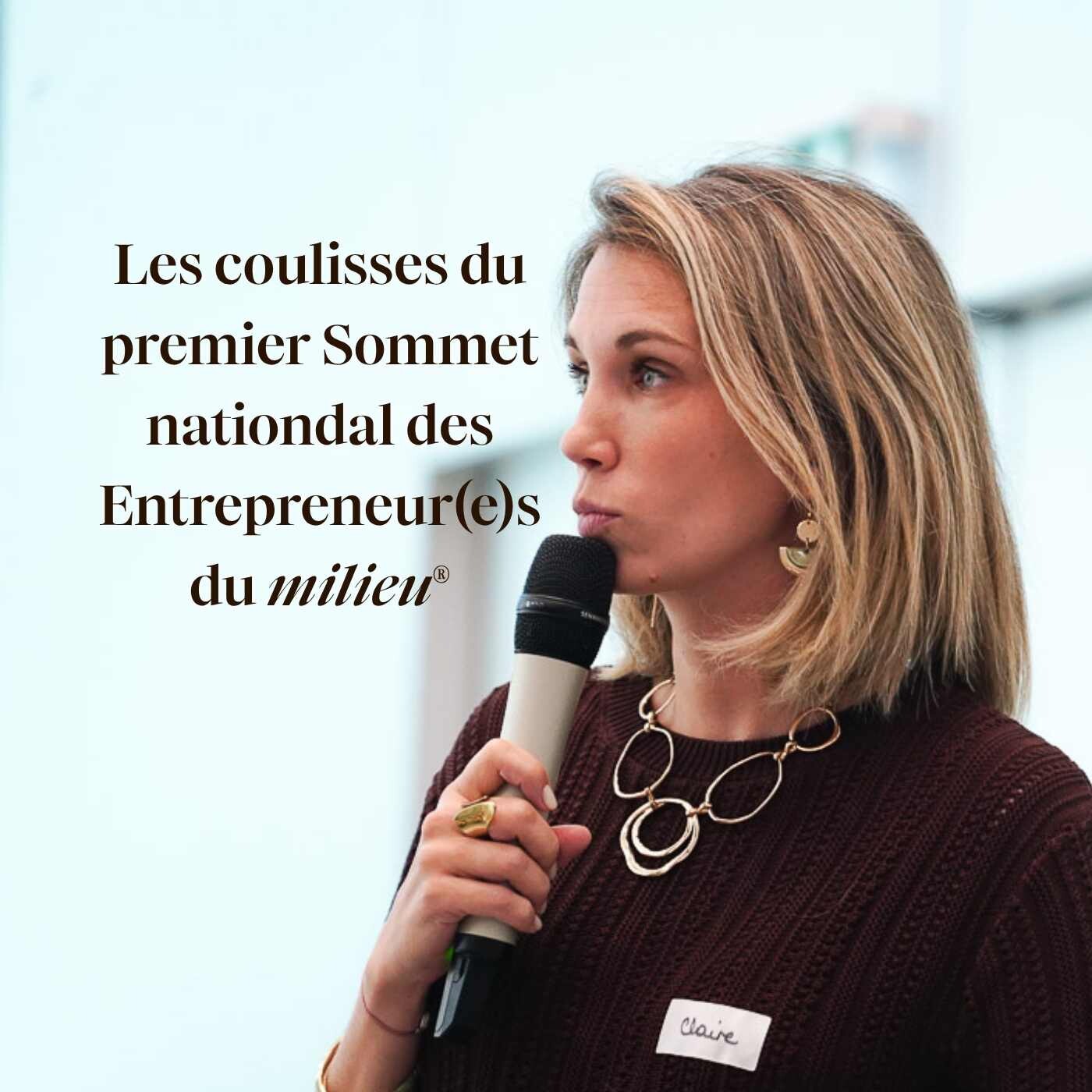 J'ai lancé le premier sommet national des Entrepreneur(e)s du milieu®, voici les coulisses