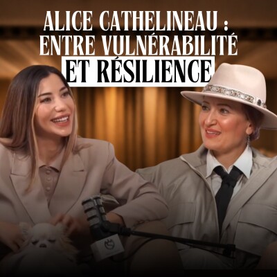 Vulnérabilité et Résilience : Alice Cathelineau, un Voyage Inspirant vers la Transformation Personnelle cover