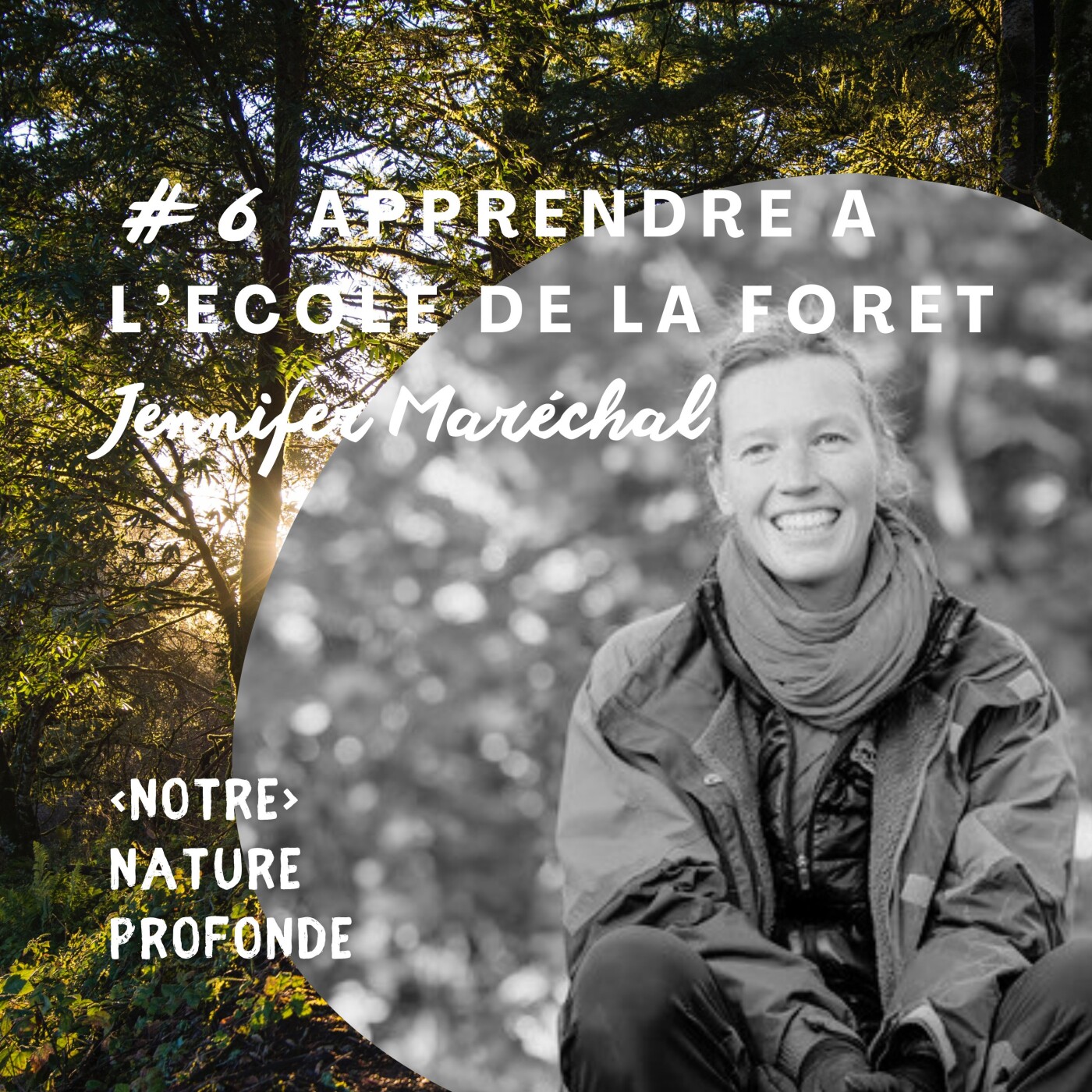 #6 Apprendre à l'école de la forêt - Jennifer Maréchal episode artwork