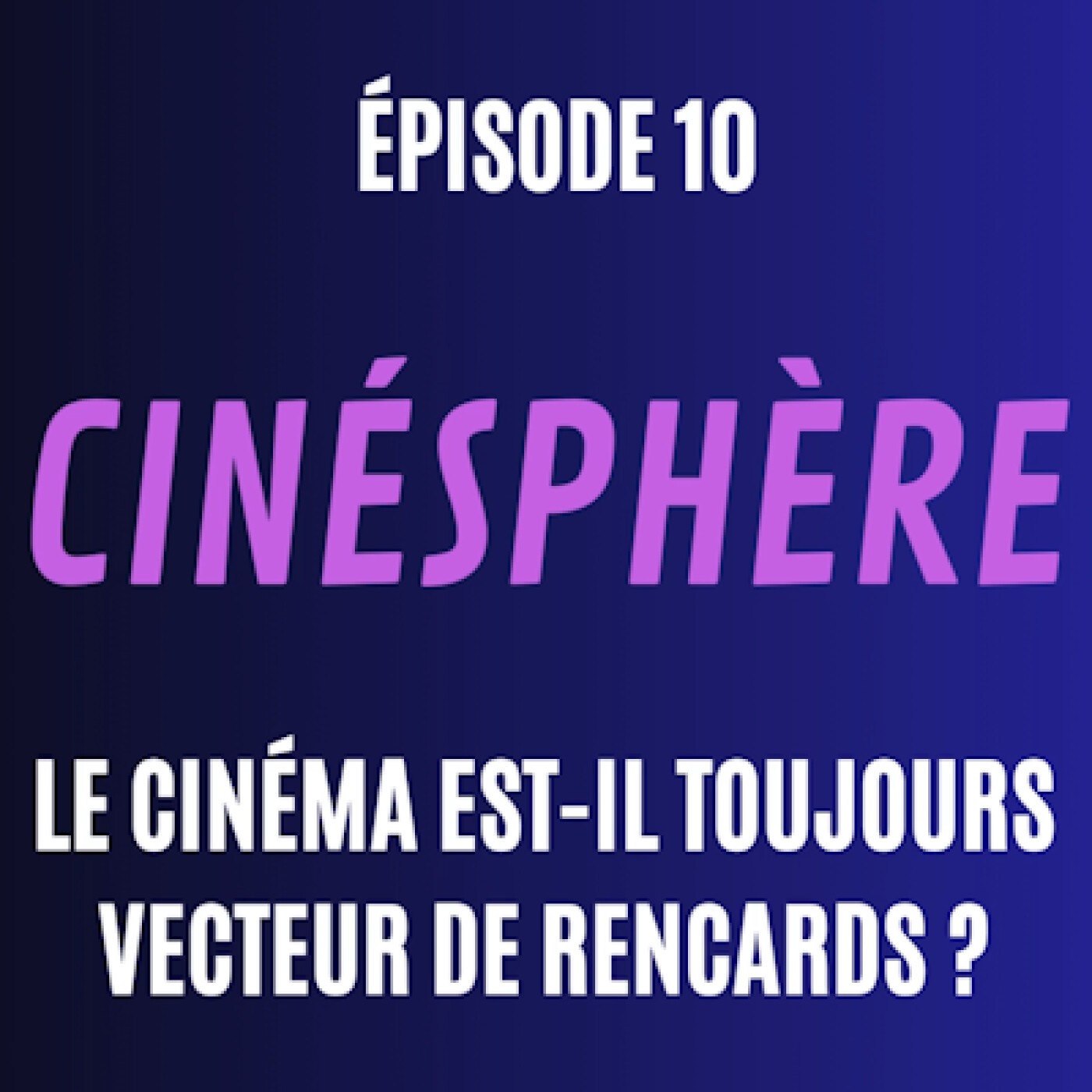 Cinésphère #10: Le cinéma est il toujours vecteur de rencard ?