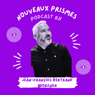 73 - Jean-François Bertrand @Orenda - RH : faut-il quitter le CDI pour mieux exercer son métier ? / DRH, ressources humaines, recrutement cover