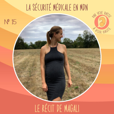 EP 15 - La sécurité médicale en maison de naissance - Le récit de Magali cover