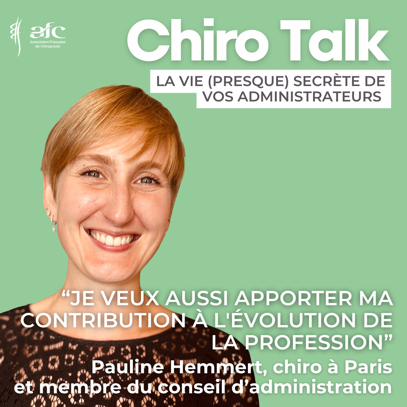 "Je veux aussi apporter ma contribution à l'évolution de la profession" - Pauline Hemmert, chiro à Paris et administratrice de l'AFC