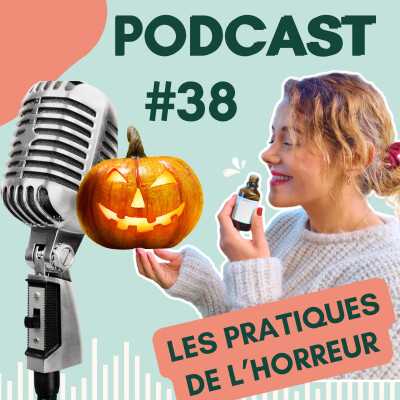 #38 💀 Les pratiques de l’HORREUR en aromathérapie : et comment les ÉVITER 👻 cover