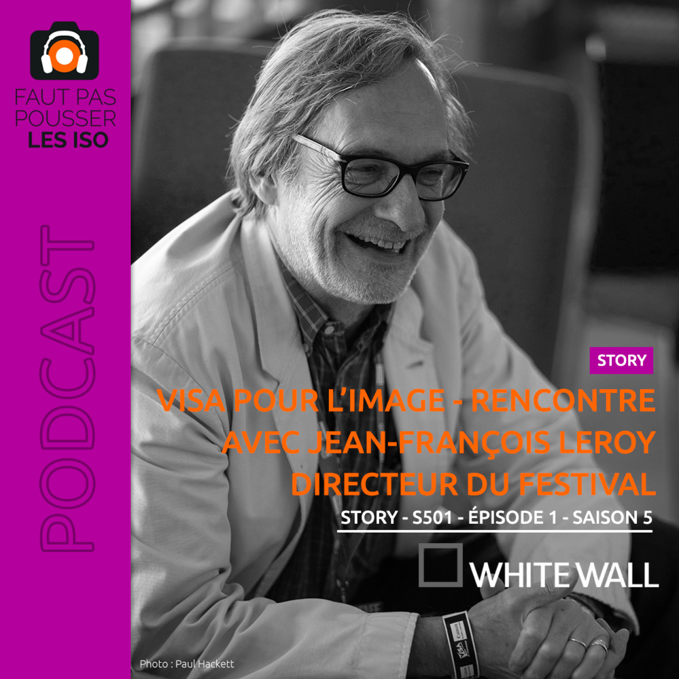 STORY - S501 - VISA Pour l'Image - Rencontre avec Jean-François Leroy, directeur du festival