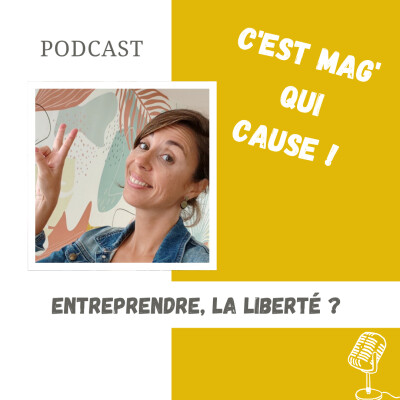 19 / Et si je te parlais entreprenariat ! la liberté ? cover
