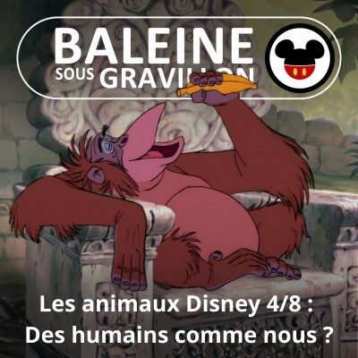 S07E54 Les animaux Disney 4/8 : Des humains comme nous ? cover