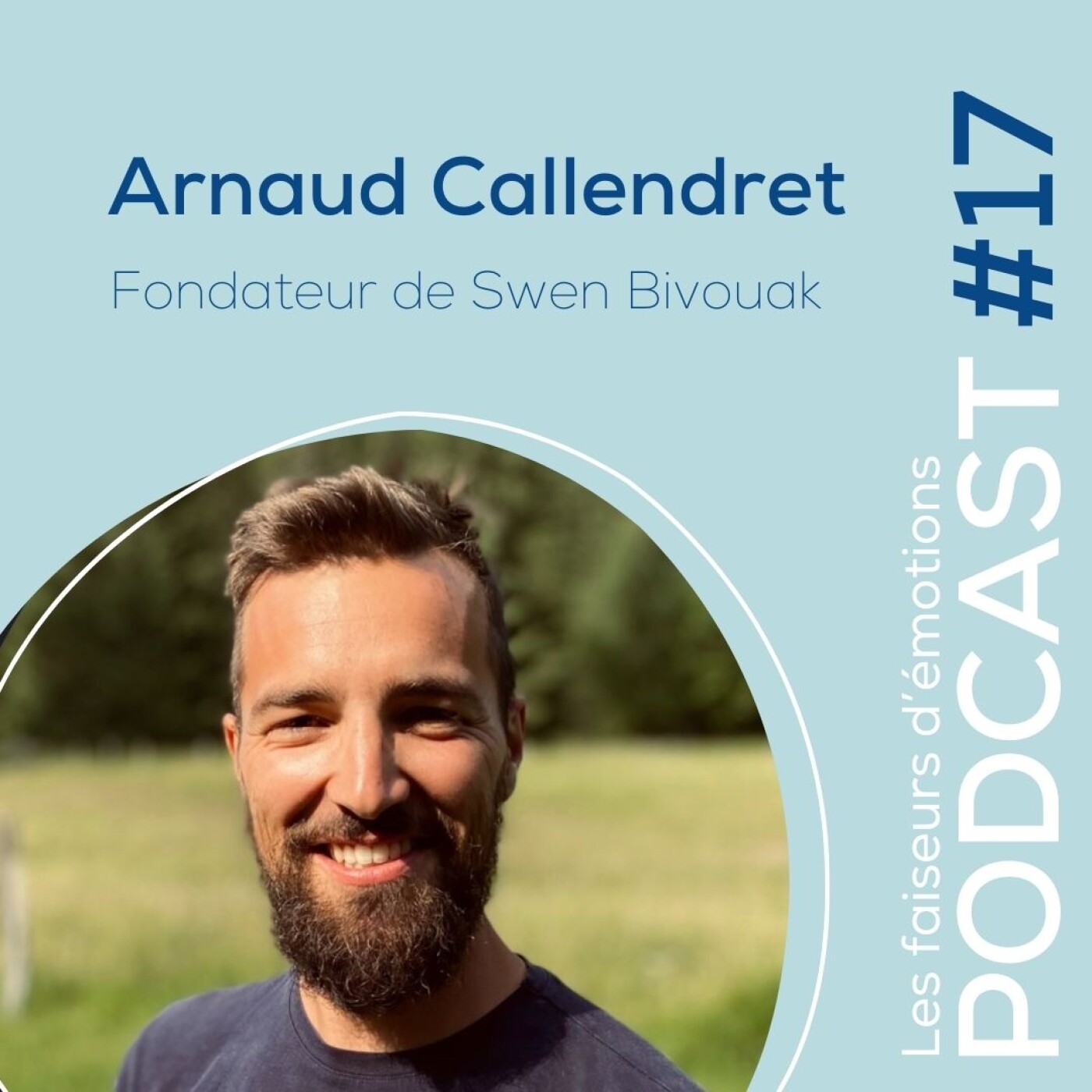 #17 - Arnaud Callendret - Fondateur de Swen Bivouak