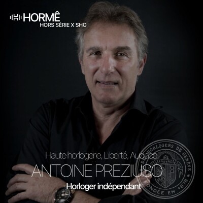HORMÊ - HORS SÉRIE HORLOGERIE x SHG - ANTOINE PREZIUSO - Horloger Indépendant, membre de la Société des Horlogers de Genève cover