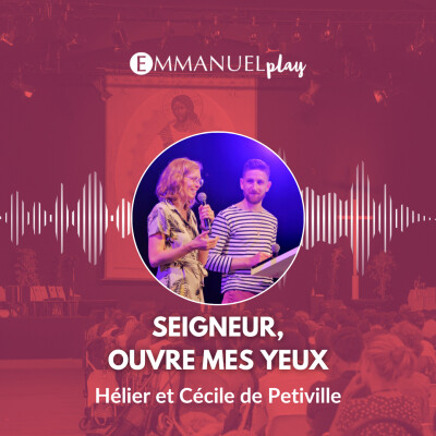 Seigneur, ouvre mes yeux - Enseignement de Hélier et Cécile de Petiville cover