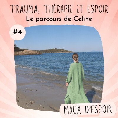 Trauma, thérapie et espoir : le parcours de Céline cover