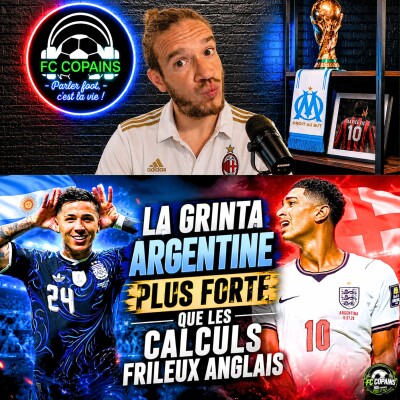 Débat Coupe du Monde 2026 - Angleterre vs Argentine le debrief - La grinta argentine mange les calculs frileux anglais cover