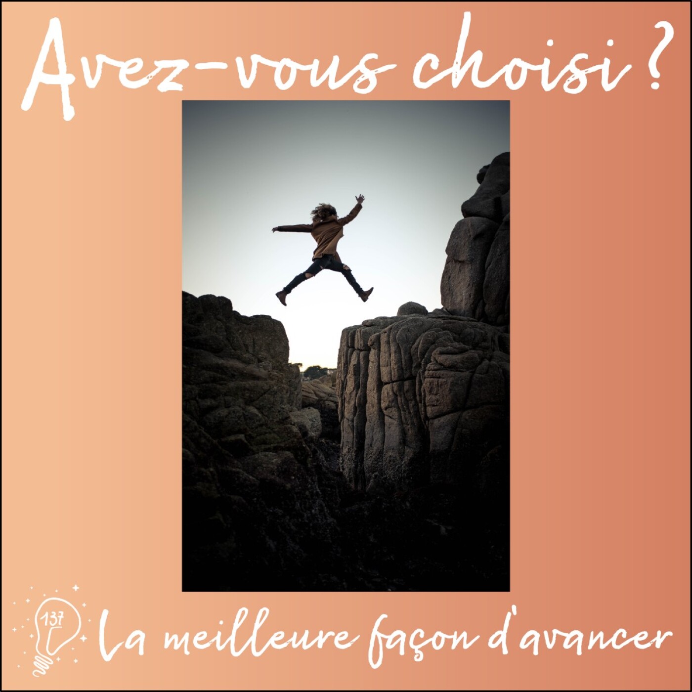 Avez-vous choisi ? - Episode 137 - La meilleure façon d'avancer