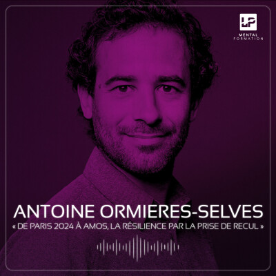20 - Antoine Ormieres-Selves : De Paris 2024 à AMOS, la résilience par la prise de recul cover