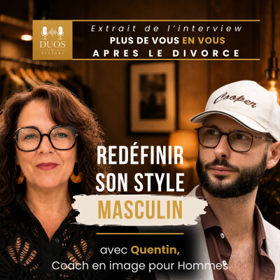 L'impact d'une rupture sur l'image de soi : redéfinir son style masculin | Extrait de l'épisode avec Quentin, Coach en image pour Hommes cover