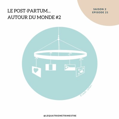 Episode #21 : Le post-partum autour du monde (Italie, Corée du Sud, Philippines) cover