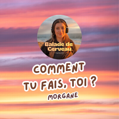 Comment tu fais, toi ? Morgane raconte sa façon de traverser la vie cover