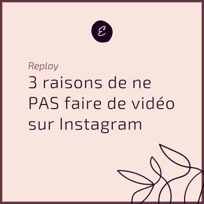 REPLAY - Video Instagram : 3 bonnes raisons de ne pas s'y mettre cover