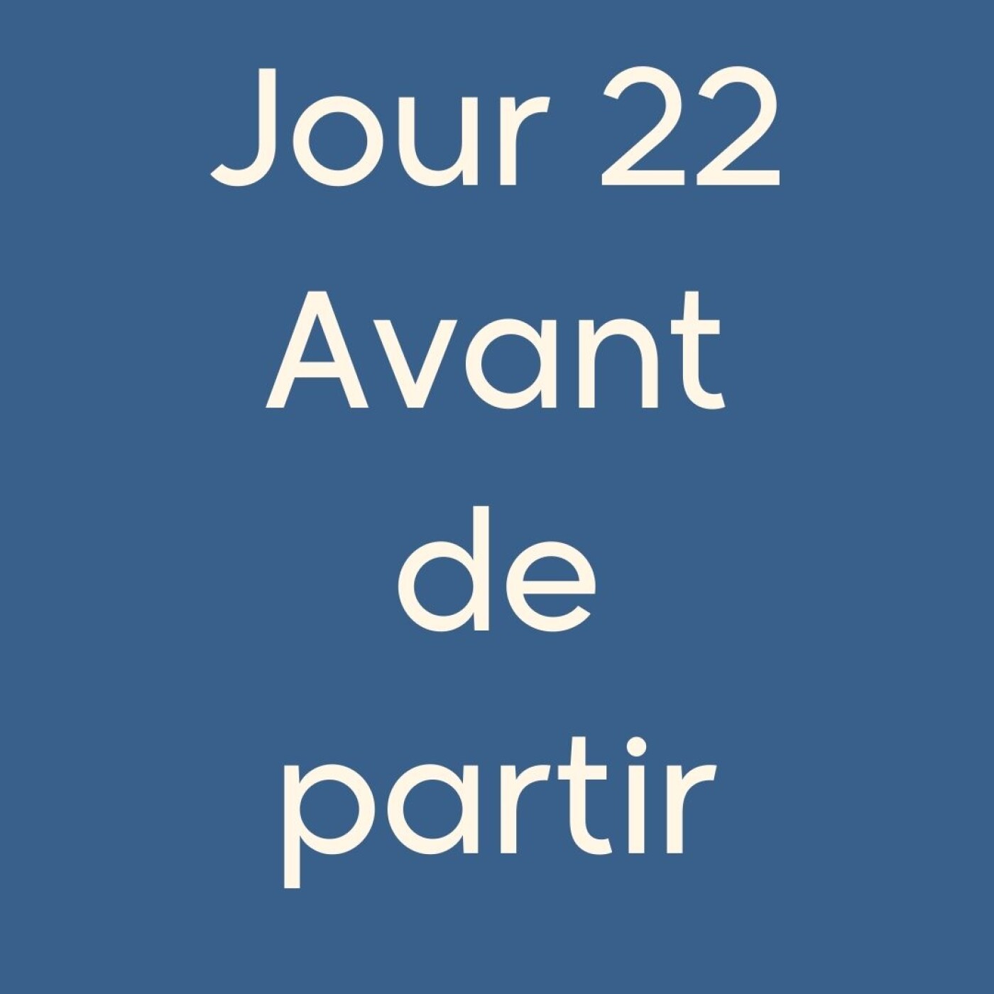 #22CA Avant de partir