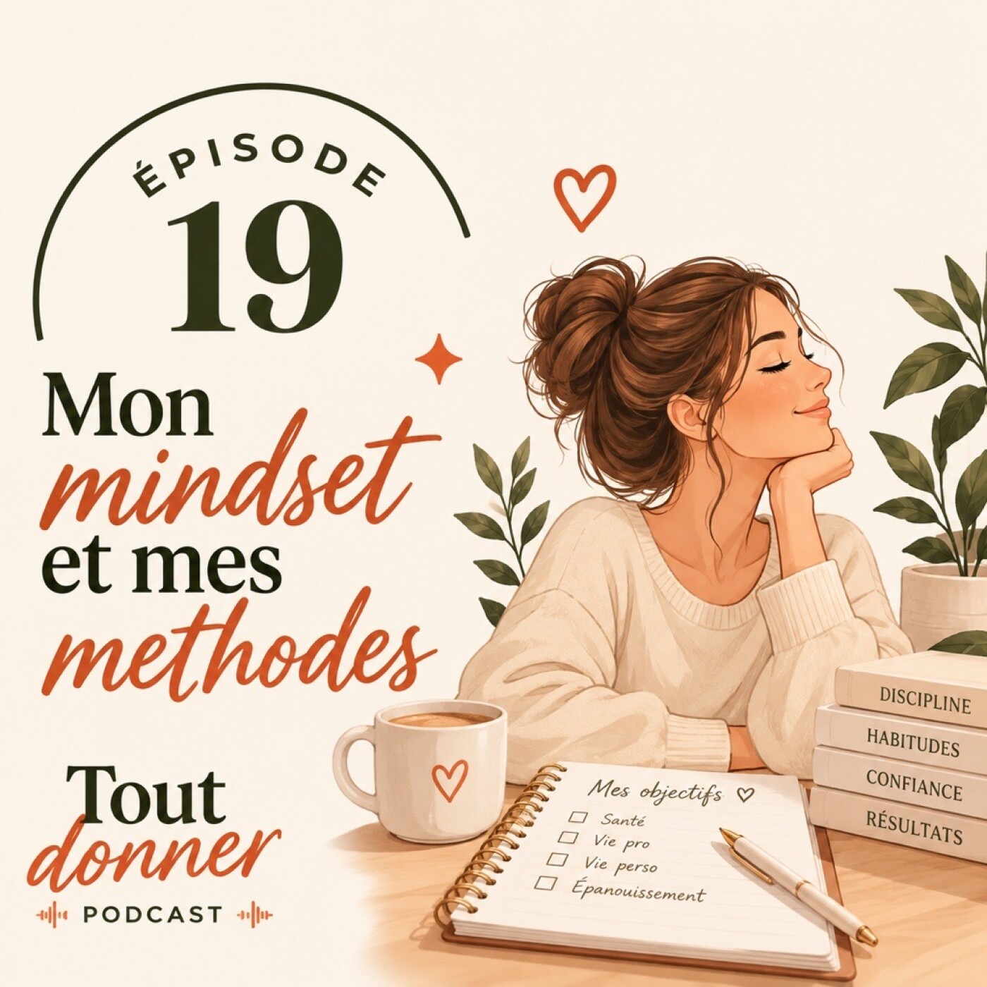 Episode 19 - Ma méthode pour atteindre mes objectifs episode artwork
